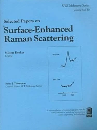 Selected Papers on Surface-Enhanced Raman Scattering (Milestone Series)