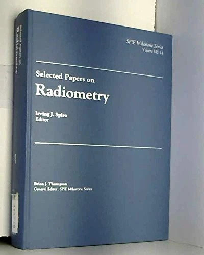 Selected Papers on Radiometry (Spie Milestone Series, Vol 14)