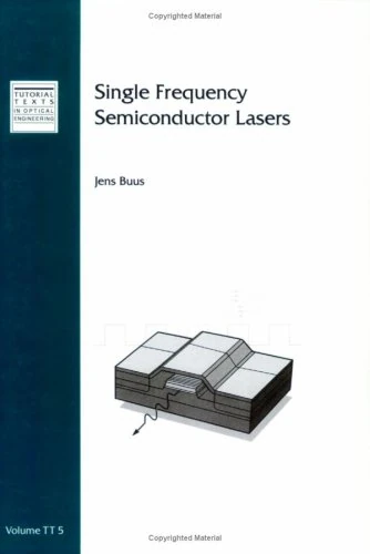 Single Frequency Semiconductor Lasers (Tutorial Texts in Optical Engineering)