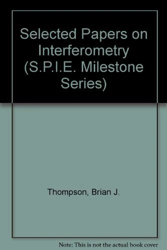 Selected Papers on Interferometry (Spie Milestone Series, Vol 28)