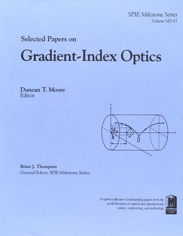 Selected Papers on Gradient-Index Optics (SPIE Milestone Series)