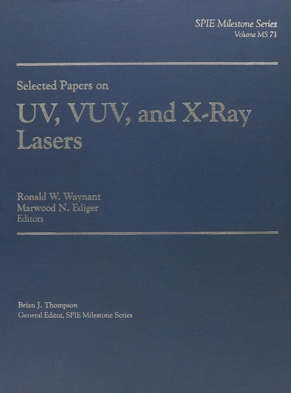 Selected Papers on UV, Vuv, and X-Ray Lasers - SPIE Press