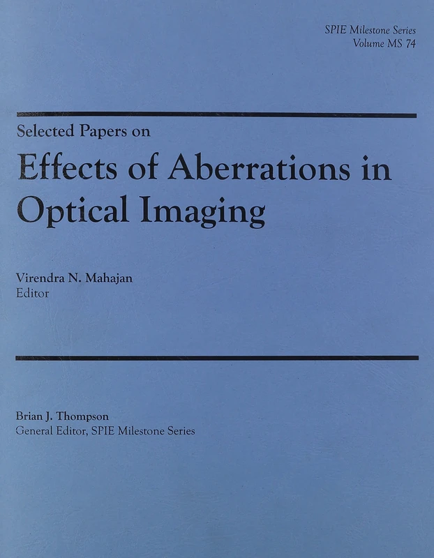 Selected Papers on Effects of Aberrations in Optical Imaging (SPIE milestone series)