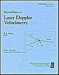 Selected Papers on Laser Doppler Velocimetry - SPIE Press