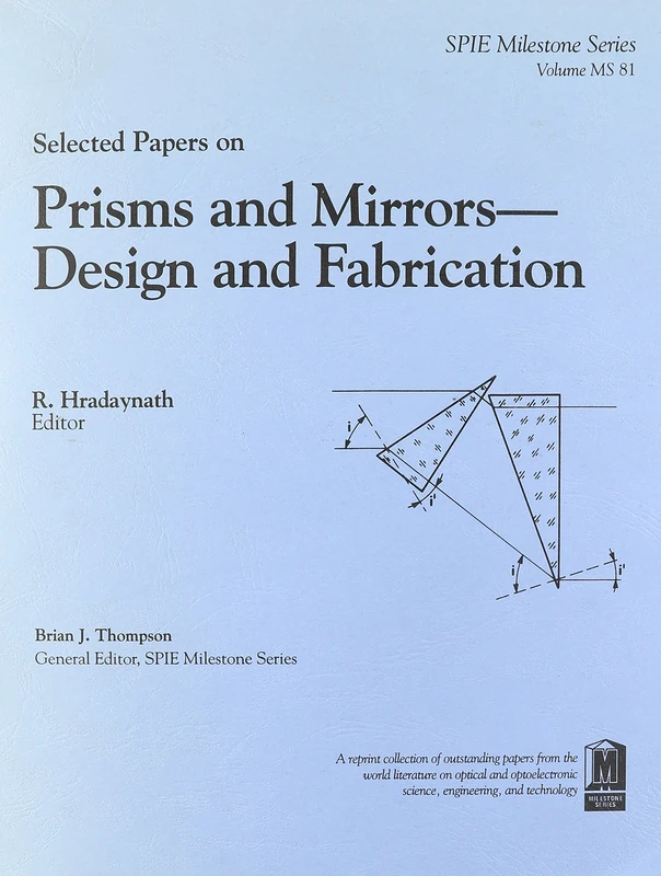 Selected Papers on Prisms and Mirrors--Design and Fabrication (SPIE milestone series)