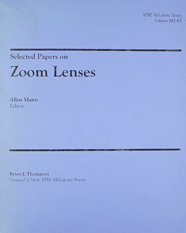 Selected Papers on Zoom Lenses (SPIE Milestone Series) Book