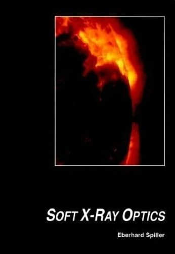 Soft X-Ray Optics (Spie Press Vol Pm15) (Press Monographs)