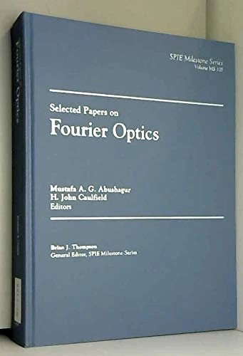 Selected Papers on Fourier Optics (SPIE Milestone Series)
