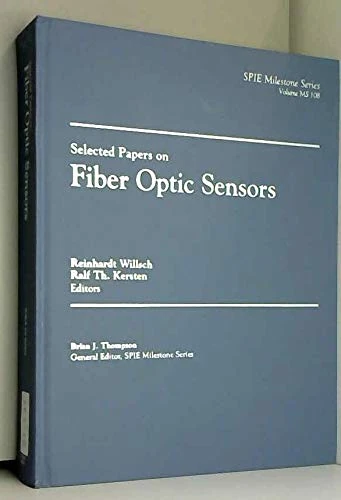 Selected Papers on Fiber Optic Sensors - SPIE Milestone Series