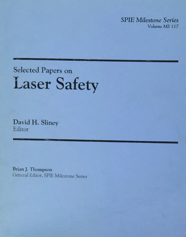 Selected Papers on Laser Safety (SPIE Milestone Series) Book