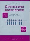 Introduction to Computer-Based Imaging Systems (Tutorial Texts)