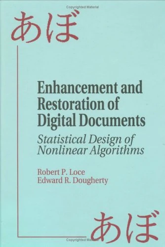 Enhancement and Restoration of Digital Documents: Statistical Design of Nonlinear Algorithms (Press Monographs)