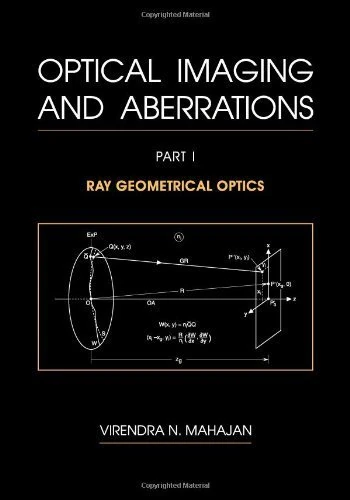 Optical Imaging and Aberrations: Ray Geometrical Optics Pt. 1 (SPIE P.) (Press Monographs)