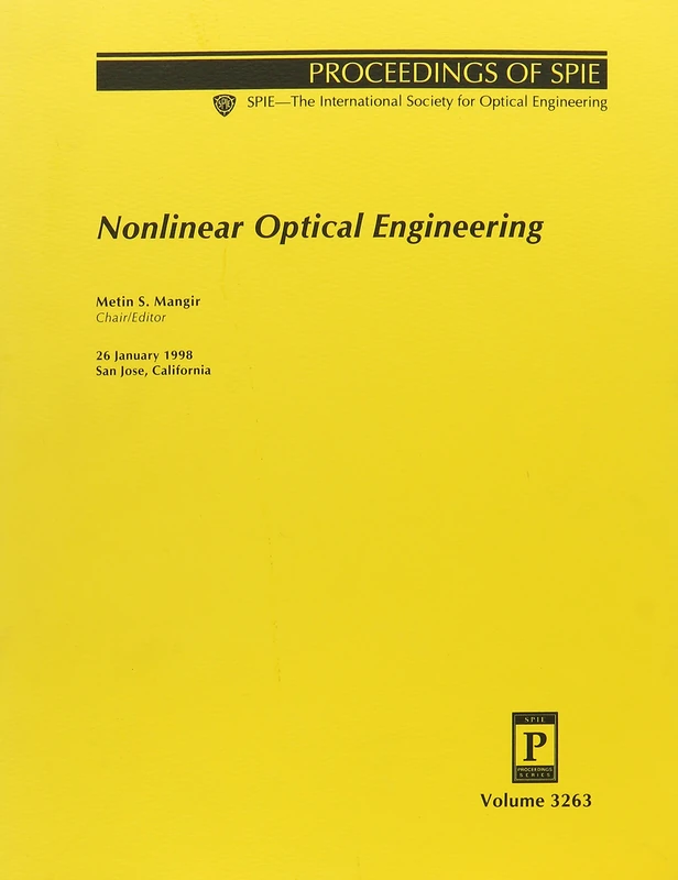 Nonlinear Optical Engineering: 26 January, 1998, San Jose, California (Proceedings of Spie--the International Society for Optical Engineering, V. 3263.)