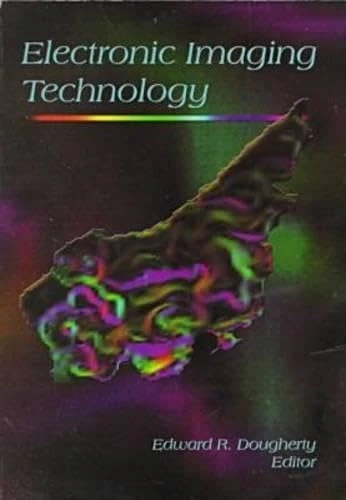 Electronic Imaging Technology (SPIE Press) (Press Monographs)