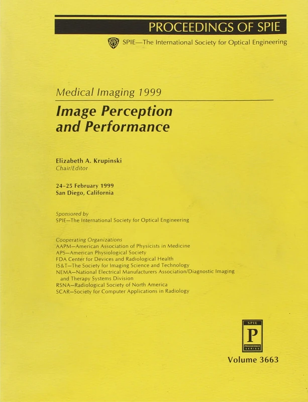 Medical Imaging 1999: Image Perception and Performance: Papers Presented at Medical Imaging (Proceedings of SPIE)