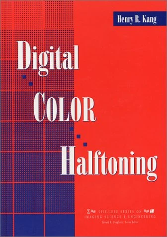 Digital Color Halftoning (SPIE/IEEE Series on Imaging Science & Engineering) (Press Monographs)