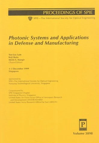 Photonic Systems and Applications in Defense and Manufacturing (Proceedings of SPIE)