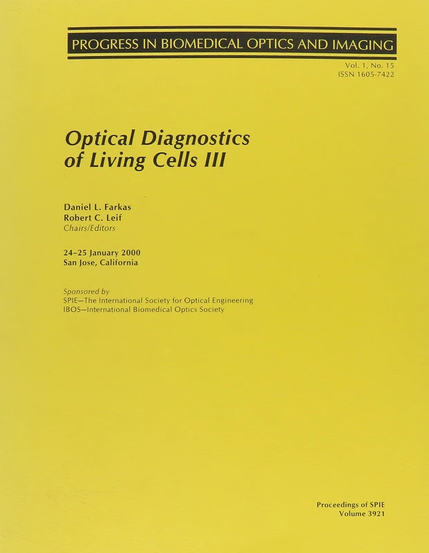 Optical Diagnostics of Living Cells III: 3921 (Progress in Biomedical Optics and Imaging, Vol. 1, No. 15)