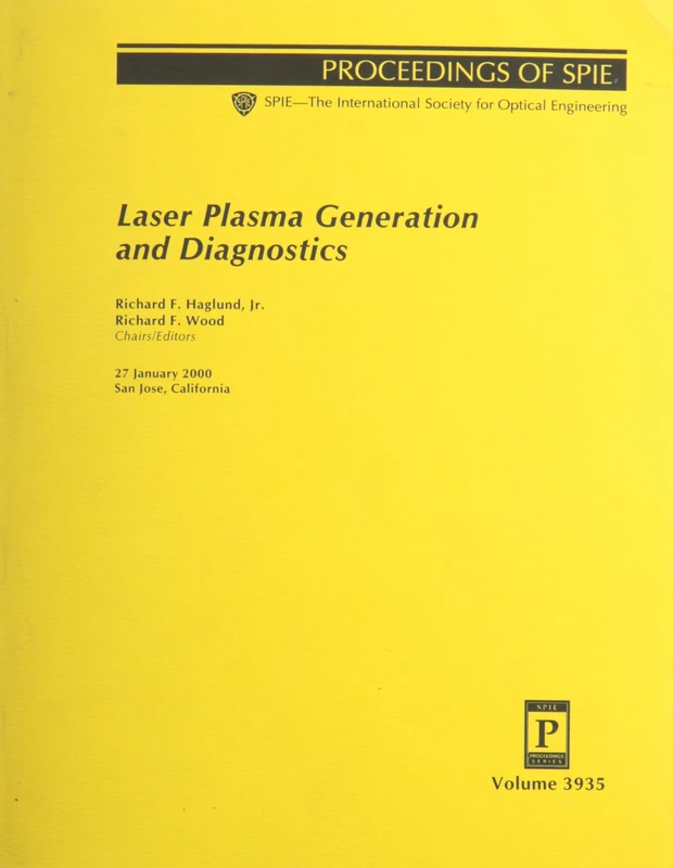Laser Plasma Generation and Diagnostics: 3935 (Proceedings of Spie--the International Society for Optical Engineering, V. 3935.)