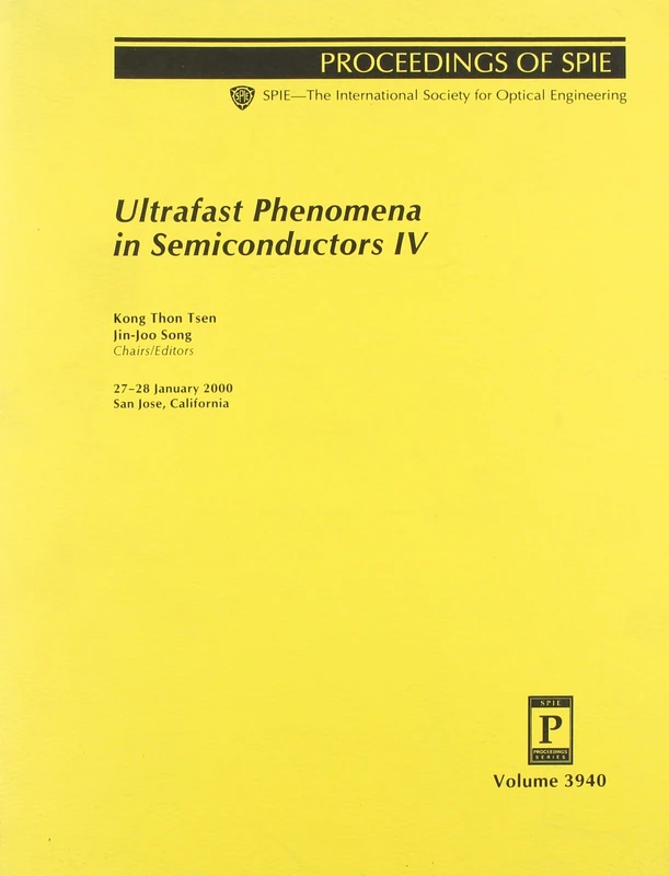 Ultrafast Phenomena in Semiconductors IV: 3940 (Ultrafast Phenomena in Semiconductors II) (Proceedings of Spie--The International Society for Optical Engineering, V. 3940.)