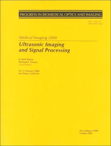 Medical Imaging 2000: Ultrasonic Imaging and Signal Processing (SPIE Conference Proceedings) (Progress in Biomedical Optics and Imaging, Vol 1, No. 27)