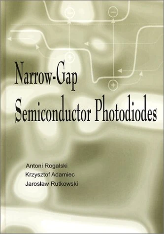 Narrow-gap Semiconductor Photodiodes: v. PM77 (Spie Press Monograph)