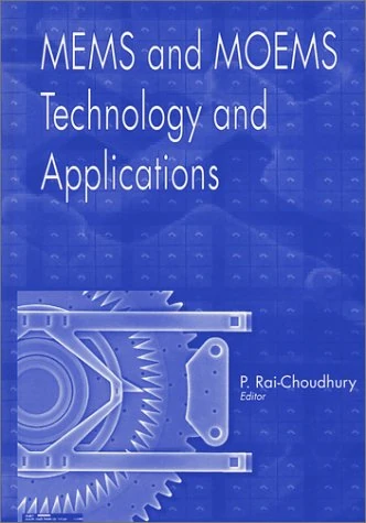 MEMS and MOEMS Technology and Applications: v. PM85 (Spie Press Monograph)