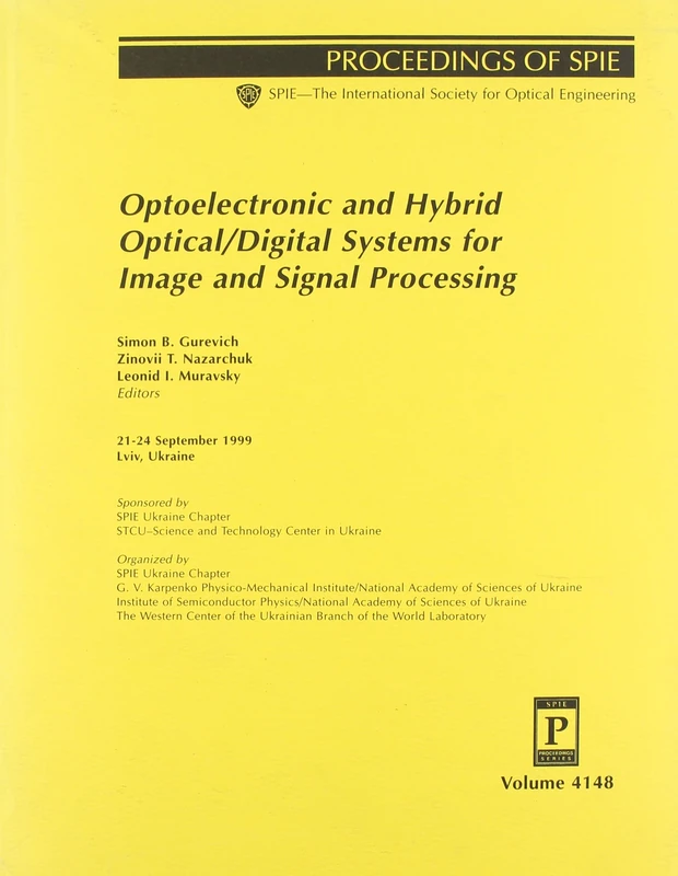 Optoelectronic and Hybrid Optical/Digital System for Image and Signal Processing (Proceedings of Spie--the International Society for Optical Engineering, V. 4148.)