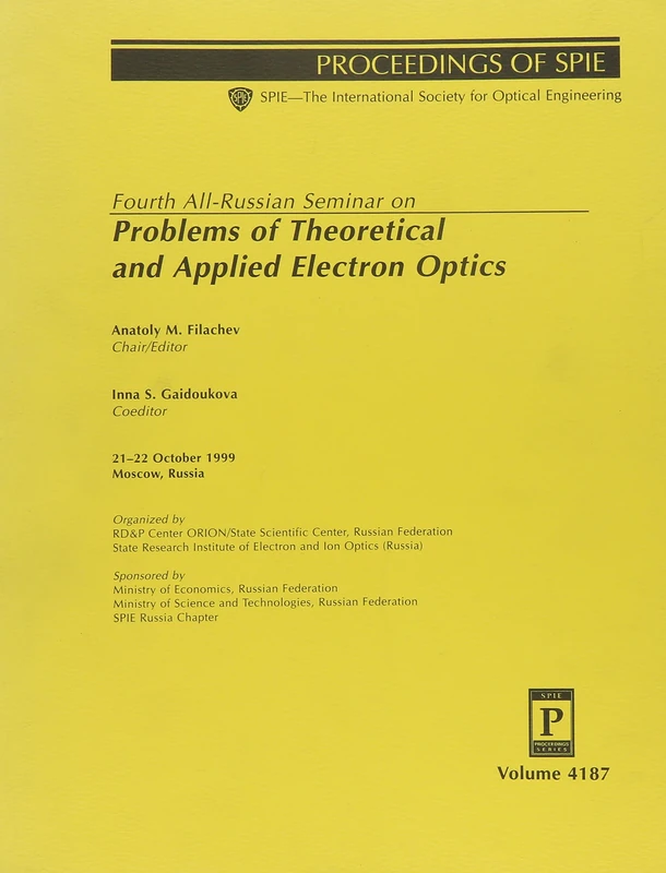Fourth All-Russian Seminar on Problems of Theoretical and Applied Electron Optics (Proceedings of Spie--the International Society for Optical Engineering, V. 4187.) - Image 1