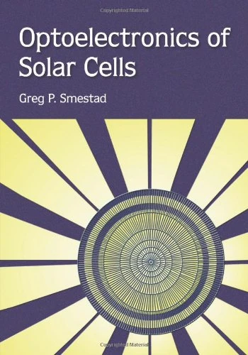 Optoelectronics of Solar Cells: v. PM115 (Press Monograph)