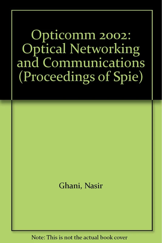 Opticomm 2002: Optical Networking and Communications (SPIE) (Proceedings of Spie)
