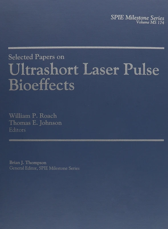 Selected Papers on Ultrashort Laser Pulse Bioeffects (SPIE P.) (Milestone Series)