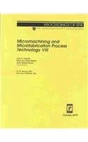 Micromachining and Microfabrication Process Technology: VIII (Proceedings of SPIE)