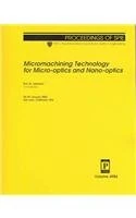 Micromatching Technology for Micro-optics and Nano-optics: III (Proceedings of SPIE) (SPIE Proceeding)