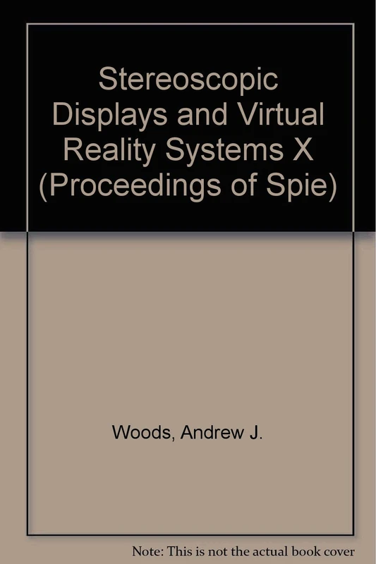 Stereoscopic Displays and Virtual Reality Systems: X (Proceedings of SPIE)