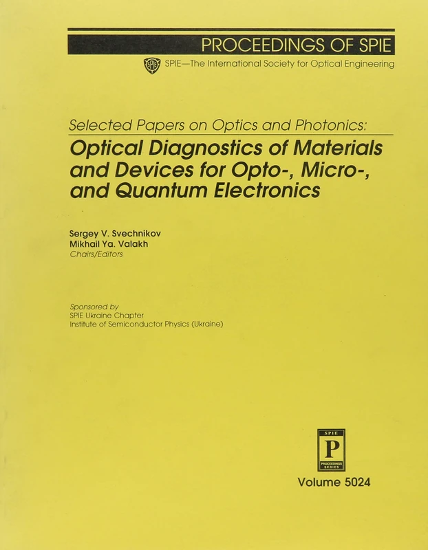 Selected Papers on Optics and Photonics: Optical Diagnostics of Materials and Devices for Opto-, Micro- and Quantum Electronics (Proceedings of SPIE) - Image 1