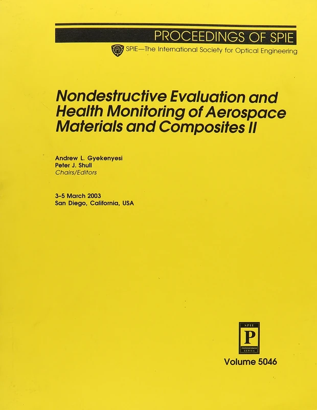 Nondestructive Evaluation and Health Monitoring of Aerospace Materials and Composites (Proceedings of SPIE)