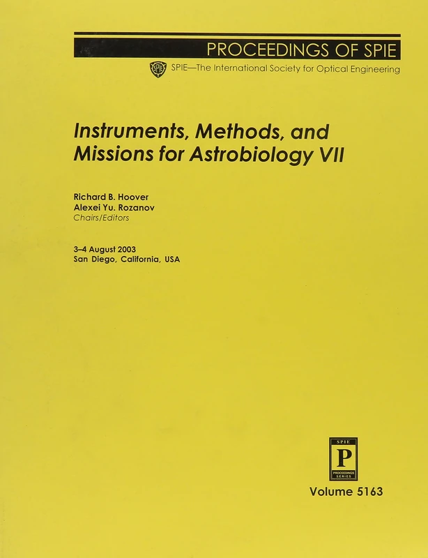 Instruments, Methods and Missions for Astrobiology: VII (Proceedings of SPIE): 3-4 August 2003, San Diego, California, USA