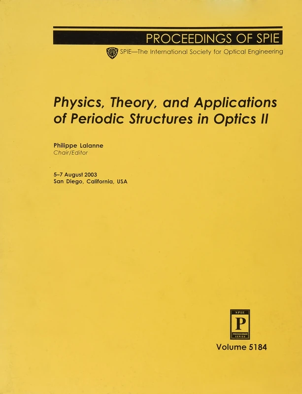Physics, Theory and Applications of Periodic Structures in Optics: II (Proceedings of SPIE)