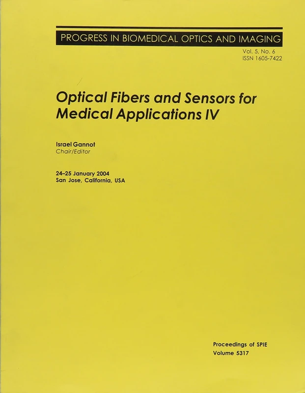 Optical Fibers and Sensors for Medical Applications: IV (Proceedings of SPIE)