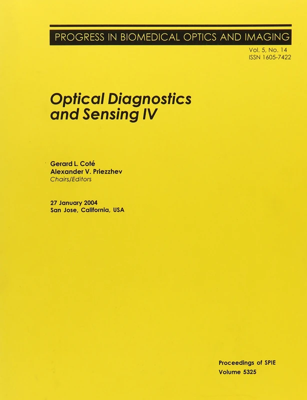 Optical Diagnostics and Sensing IV: 4 (Proceedings of SPIE)