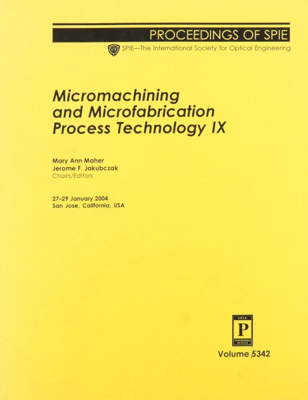 Micromachining and Microfabrication Process Technology IX (Proceedings of SPIE)