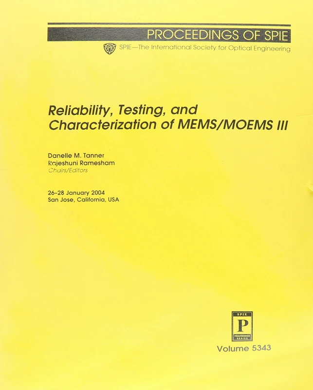 Reliability, Testing, and Characterization of MEMS/MOEMS III (Proceedings of SPIE)