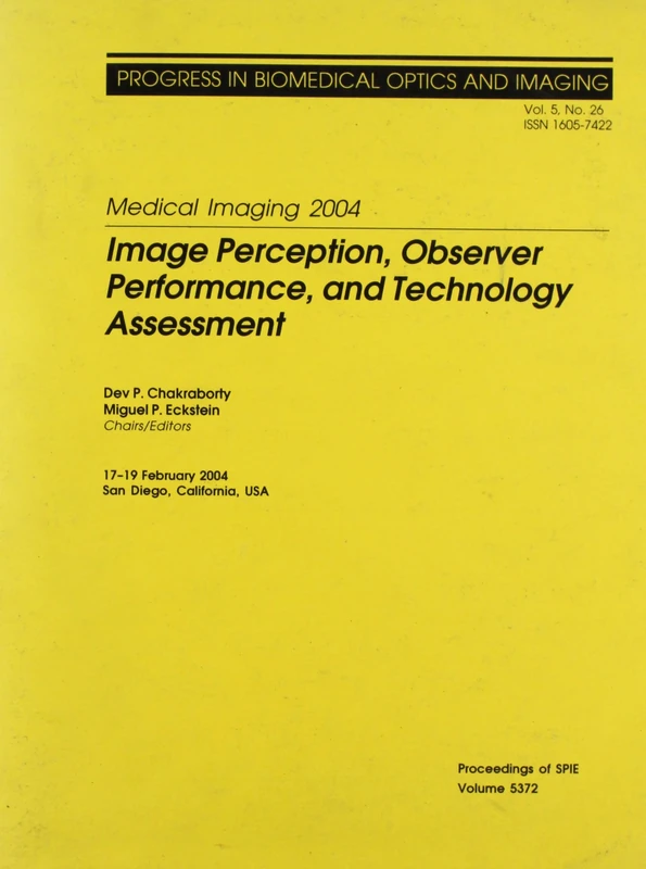 Medical Imaging 2004: Image Perception, Observer Performance, and Technology Assessment: 5372 (SPIE Conference Proceedings)