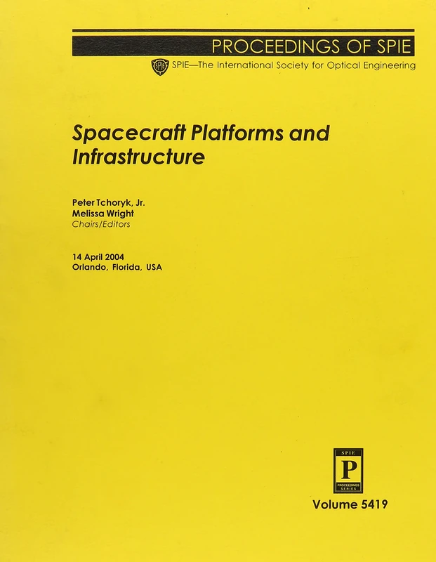 Spacecraft Platforms and Infrastructure (Proceedings of SPIE)