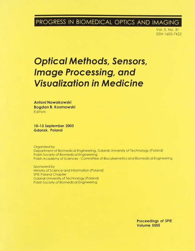 Optical Methods, Sensors, Image Processing, and Visualization in Medicine: 5505 (Proceedings of SPIE)