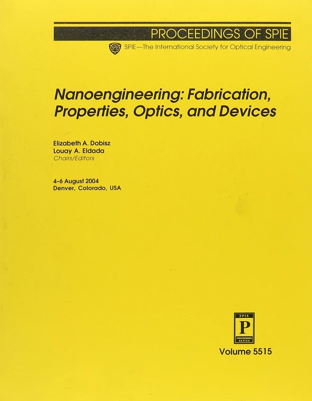 Nanoengineering: Fabrication, Properties, Optics, and Devices (Proceedings of SPIE)