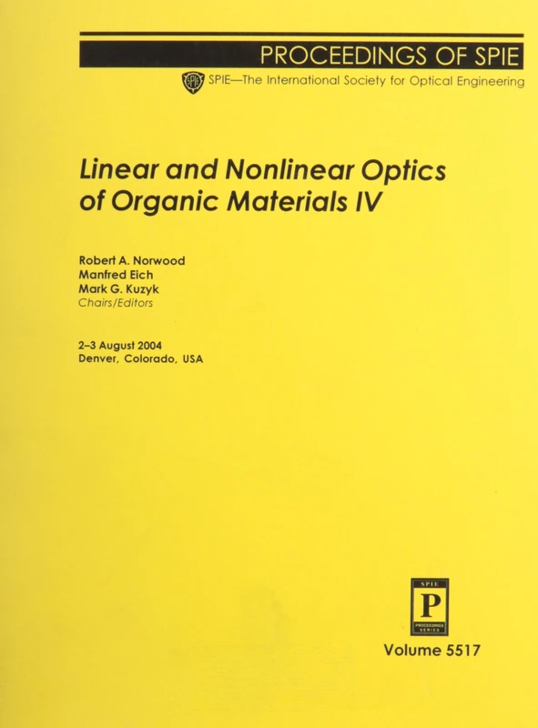 Linear and Nonlinear Optics of Organic Materials: IV (Proceedings of SPIE)