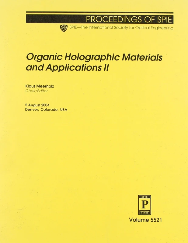 Organic Holographic Materials and Applications: II (Proceedings of SPIE)